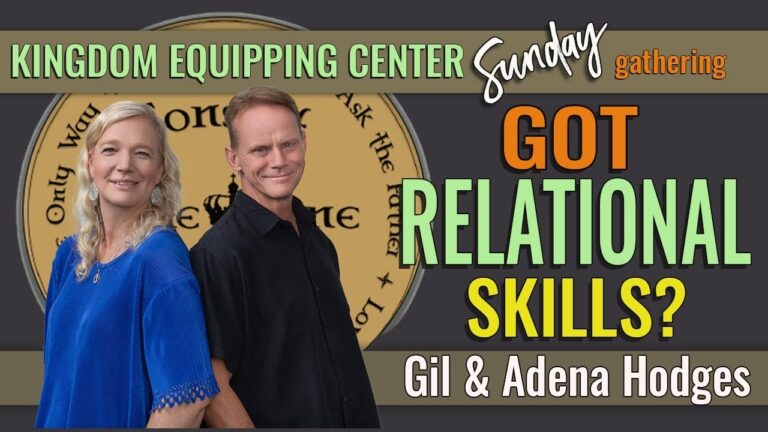 Got Relational Skills? | Kingdom Equipping Center Sunday Gathering