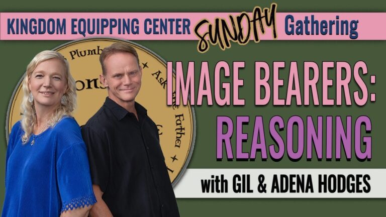 Image Bearers: Reasoning | Kingdom Equipping Center Sunday Gathering